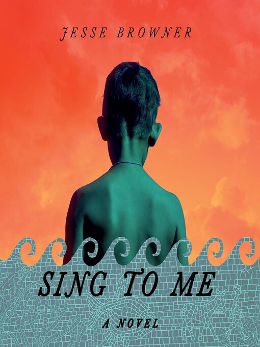 Title details for Sing to Me by Jesse Browner - Available